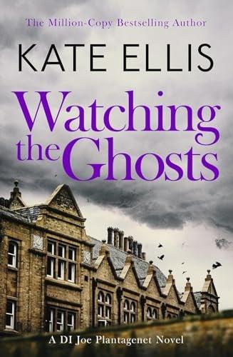 Watching the Ghosts (Joe Plantagenet Police Procedural, Bk. 4)