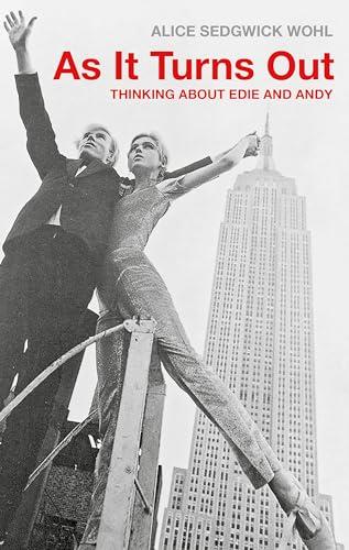 As It Turns Out: Thinking About Edie and Andy