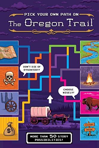 Pick Your Own Path On The Oregon Trail (Oregon Trail)
