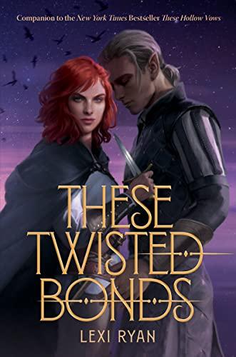 These Twisted Bonds (These Hollow Vows, Bk. 2)