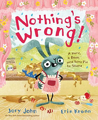 Nothing's Wrong! A Hare, a Bear, and Some Pie to Share