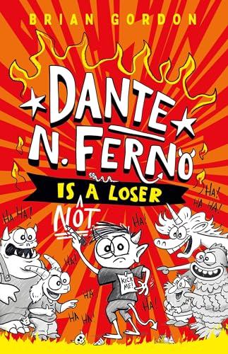 Dante N. Ferno Is NOT a Loser (Dante N. Ferno, Bk. 1)