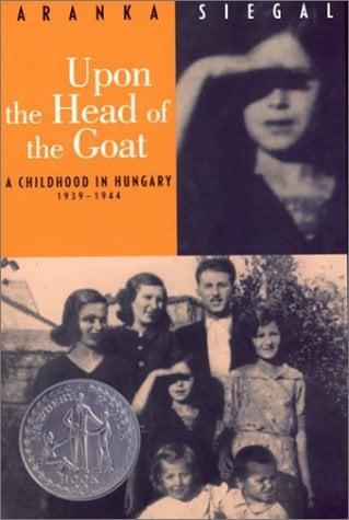 Upon the Head of the Goat: A Childhood in Hungary, 1939-1944
