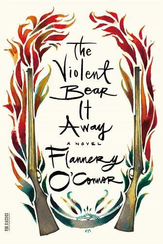 The Violent Bear It Away by Flannery O