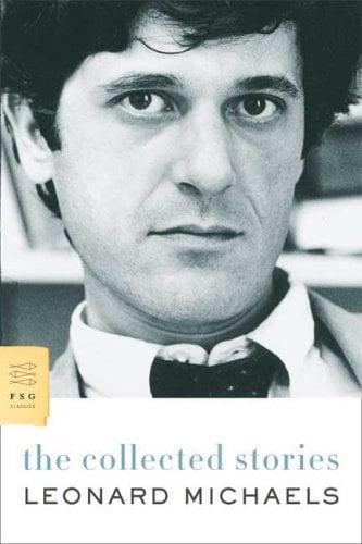 The Collected Stories Leonard Michaels
