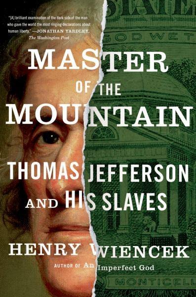 Master of the Mountain: Thomas Jefferson and His Slaves
