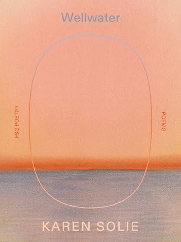 Wellwater (FSG Poetry)