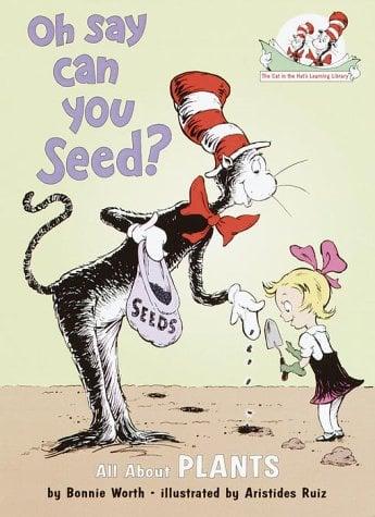 Oh Say Can You Seed? (Cat in the Hat's Learning Library)