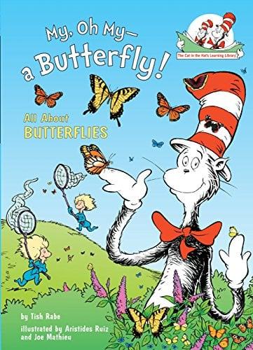 My, Oh My - A Butterfly!: All About Butterflies (Cat in the Hat's Learning Library)