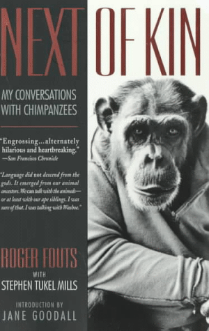 Next of Kin: My Conversations with Chimpanzees