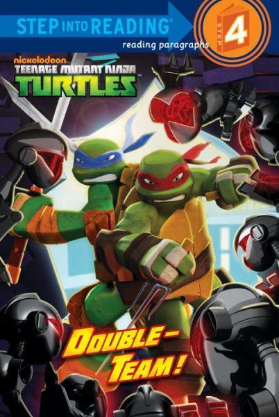 Double-Team! (Teenage Mutant Ninja Turtles, Step Into Reading, Level 4)