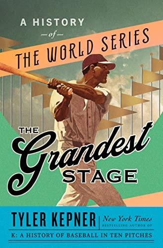 The Grandest Stage: A History of the World Series