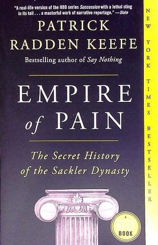 Empire of Pain: The Secret History of the Sackler Dynasty