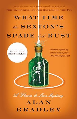 What Time the Sexton's Spade Doth Rust (Flavia de Luce Mysteries, Bk. 11)