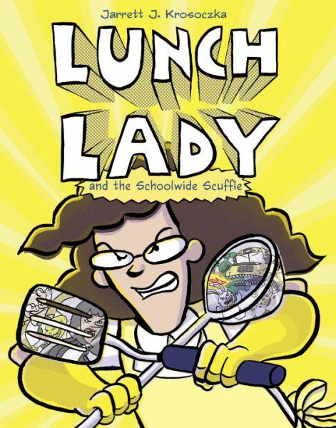 Lunch Lady and the Schoolwide Scuffle (Lunch Lady, Bk. 10)
