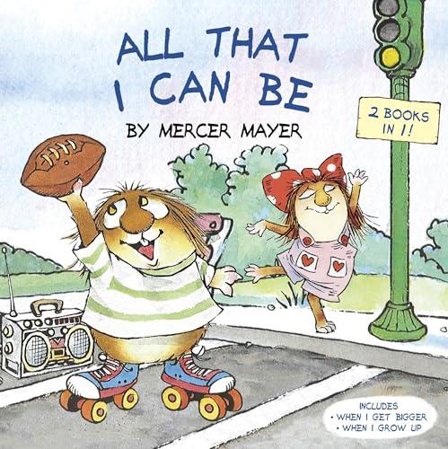 All That I Can Be: 2 Books in 1 (Little Critter)