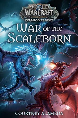 War of the Scaleborn (World of Warcraft: Dragonflight, Bk. 5)
