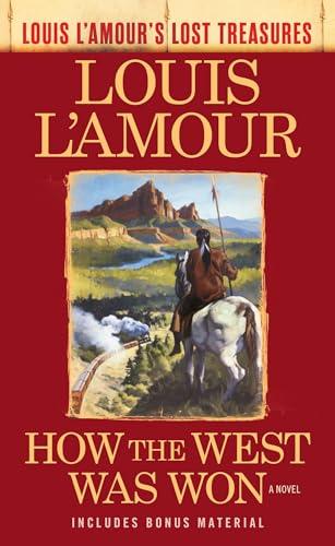 How the West Was Won (Louis L'Amour's Lost Treasures)