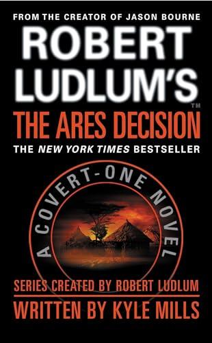 Robert Ludlum's The Ares Decision (Covert-One, Bk. 8)