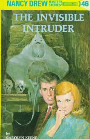 The Invisible Intruder (Nancy Drew, Bk. 46)