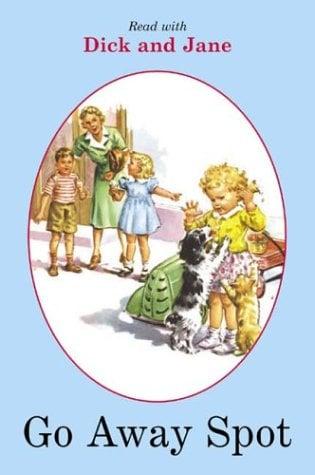 Go Away Spot (Dick and Jane, Penguin Young Readers, Level 2)
