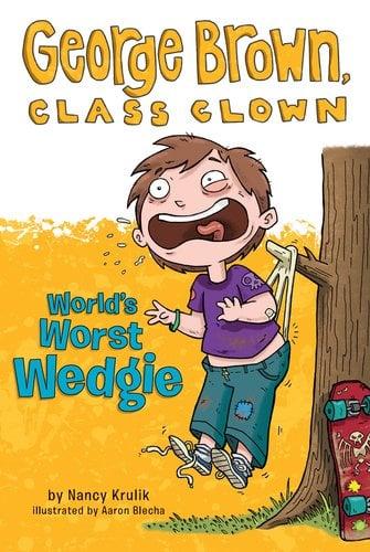 World's Worst Wedgie (George Brown, Class Clown, Bk. 3)