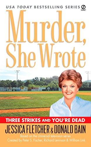 Three Strikes and You're Dead (Murder, She Wrote, Bk. 26)