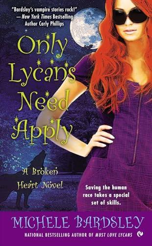 Only Lycans Need Apply (Broken Heart, Bk. 9)