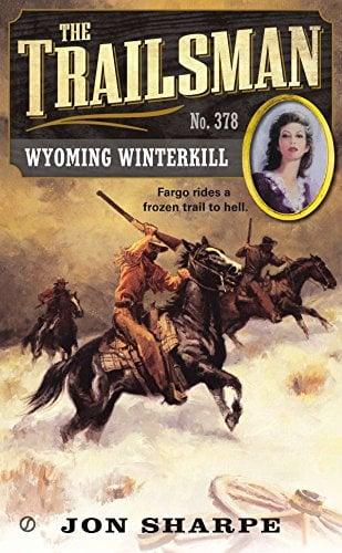 Wyoming Winterkill (The Trailsman, No. 378)