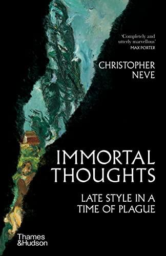 Immortal Thoughts: Late Style in a Time of Plague