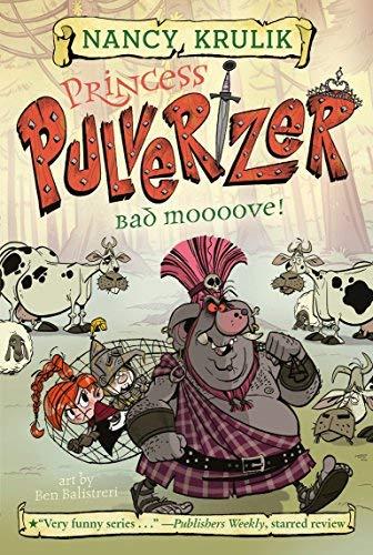 Bad Moooove! (Princess Pulverizer, Bk. 3)