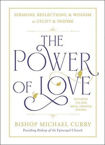The Power of Love: Sermons, Reflections, and Wisdom To Uplift and Inspire