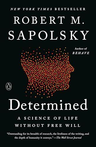 Determined: A Science of Life Without Free Will