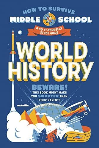 World History (How to Survive Middle School: A Do-It-Yourself Study Guide)