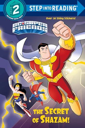 The Secret of Shazam! (DC Super Friends, Step Into Reading, Step 2)