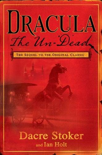 Dracula: The Un-Dead (The Sequel To the Original Classic)