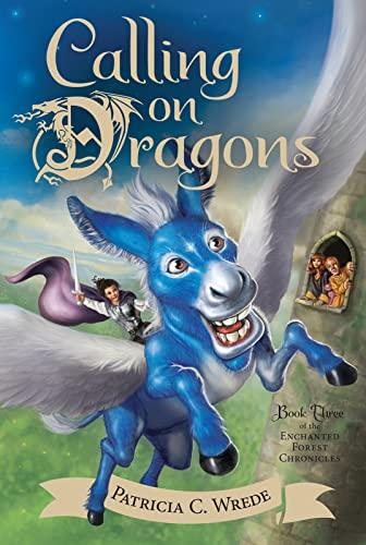 Calling on Dragons (Enchanted Forest Chronicles, Bk. 3)