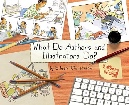 What Do Authors And Illustrators Do? (Two Books In One)