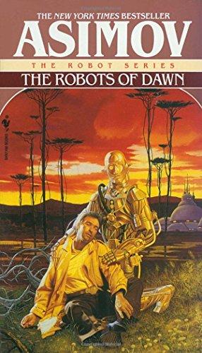 The Robots of Dawn (The Robot Series, Bk. 3)