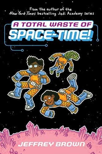 A Total Waste of Space-Time! (Space-Time, Volume 2)