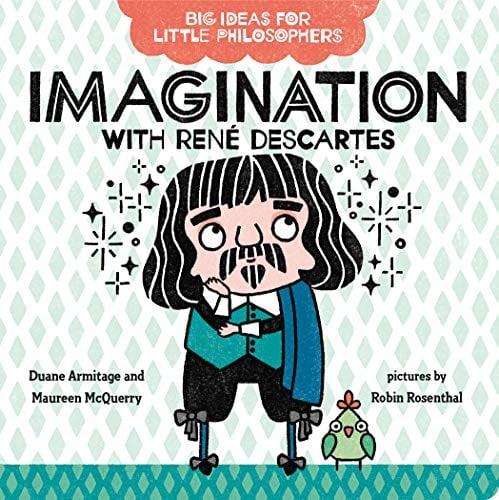 Imagination With Rene Descartes (Big Ideas for Little Philosophers)