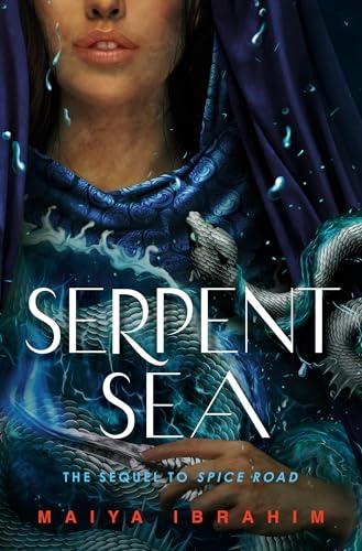 Serpent Sea (Spice Road, Bk. 2)