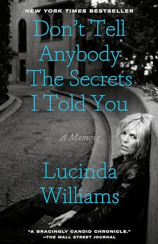 Don't Tell Anybody the Secrets I Told You: A Memoir