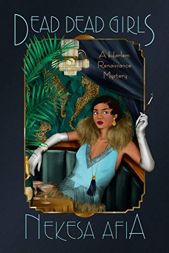 Dead Dead Girls (Harlem Renaissance Mystery, Bk. 1)