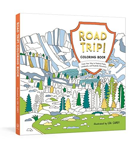 Road Trip! Coloring Book: Color Your Way to National Parks, Landmarks, and Roadside Attractions