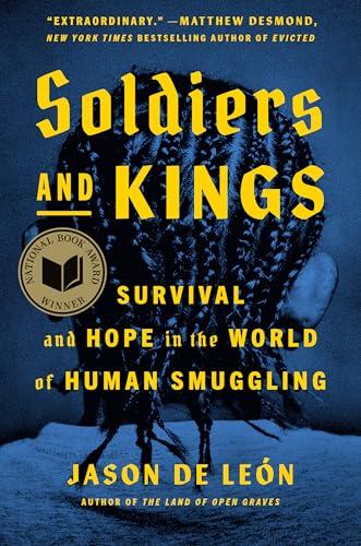 Soldiers and Kings: Survival and Hope in the World of Human Smuggling