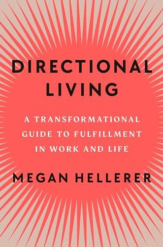 Directional Living: A Transformational Guide to Fulfillment in Work and Life