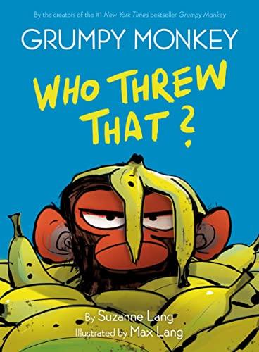 Who Threw That? (Grumpy Monkey)