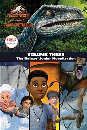 Jurassic World Camp Cretaceous (The Deluxe Junior Novelization, Bk. 3)