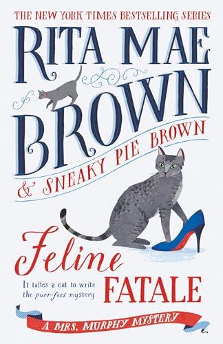 Feline Fatale (Mrs. Murphy Mystery, Bk. 32)